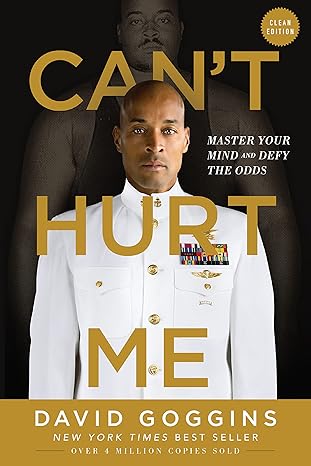 Can't Hurt Me: Master Your Mind and Defy the Odds